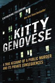 Kitty Genovese (A True Account of a Public Murder and Its Private Consequences) - 9781634507554 by Catherine Pelonero, 9781634507554