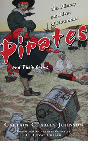 The History and Lives of Notorious Pirates and Their Crews by Charles Johnson, C. Lovat Fraser, 9781629145396