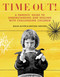 Time Out! (A Parents' Guide to Understanding and Dealing with Challenging Children) by Malin Alfvén, Kristina Hofsten, 9781629147291