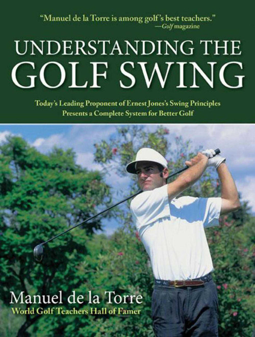 Understanding the Golf Swing - 9781628738049 by Manuel de la Torre, 9781628738049