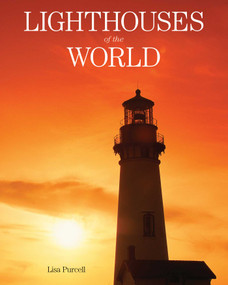 Lighthouses of the World (130 World Wonders Pictured Inside) by Lisa Purcell, 9781629141916