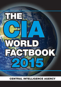 The CIA World Factbook 2015 by Central Intelligence Agency, 9781629145099