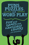 Puns, Puzzles, and Wordplay (Fun and Games for Language Lovers) by Jim Bernhard, 9781628737448