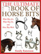 The Ultimate Book of Horse Bits (What They Are, What They Do, and How They Work) by Emily Esterson, 9781628737370