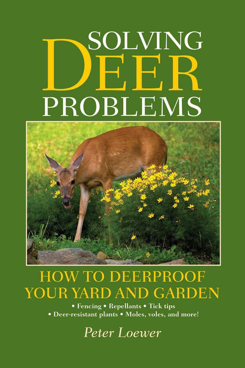 Solving Deer Problems (How to Deerproof Your Yard and Garden) by Peter Loewer, 9781632205353