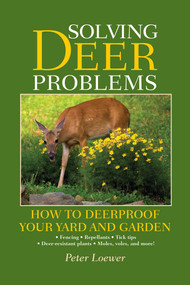 Solving Deer Problems (How to Deerproof Your Yard and Garden) by Peter Loewer, 9781632205353