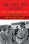 The Hitler I Knew (Memoirs of the Third Reich?s Press Chief) by Otto Dietrich, Roger Moorhouse, 9781629143880
