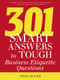 301 Smart Answers to Tough Business Etiquette Questions by Vicky Oliver, 9781632202994