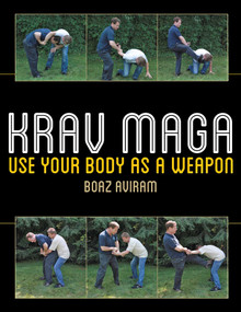 Krav Maga (Use Your Body as a Weapon) by Boaz Aviram, 9781628736120