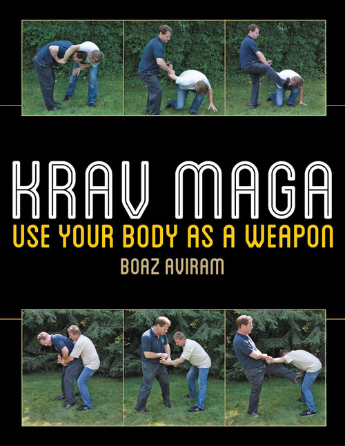 Krav Maga (Use Your Body as a Weapon) by Boaz Aviram, 9781628736120