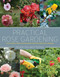 Practical Rose Gardening (How to Place, Plant, and Grow More Than Fifty Easy-Care Varieties) by Inger Palmstierna, 9781629147406