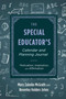The Special Educator's Calendar and Planning Journal (Motivation, Inspiration, and Affirmation) by Mary Zabolio McGrath, Beverly Holden Johns, 9781629142517