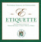E-Etiquette (The Definitive Guide to Proper Manners in Today's Digital World) by National League of Cotillions, 9781629145747