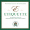 E-Etiquette (The Definitive Guide to Proper Manners in Today's Digital World) by National League of Cotillions, 9781629145747
