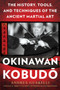Okinawan Kobudo (The History, Tools, and Techniques of the Ancient Martial Art) by Andrea Guarelli, 9781634504843