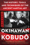 Okinawan Kobudo (The History, Tools, and Techniques of the Ancient Martial Art) by Andrea Guarelli, 9781634504843