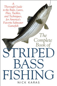 The Complete Book of Striped Bass Fishing by Nick Karas, Fred Golofaro, 9781634503372