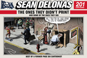 Sean Delonas: The Ones They Didn't Print and Some of the Ones They Did (201 Cartoons) by Sean Delonas, 9781632203656