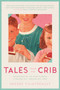Tales from the Crib (Adventures of an Over-sharing, Stressed-Out, Modern-Day Mom) by DeeDee Filiatreault, 9781634506847