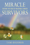 Miracle Survivors (Beating the Odds of Incurable Cancer) by Tami Boehmer, 9781629145693