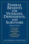 Federal Benefits for Veterans, Dependents, and Survivors (Updated Edition) by The US Department of Veterans Affairs, 9781629145792