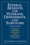 Federal Benefits for Veterans, Dependents, and Survivors (Updated Edition) by US Department of Veterans Affairs, 9781629145792