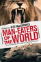 Man-Eaters of the World (True Accounts of Predators Hunting Humans) by Alex MacCormick, 9781629146751