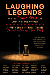 Laughing Legends (How The Comic Strip Club Changed The Face of Comedy) by Jeffrey Gurian, Richie Tienken, Chris Rock, 9781632202024