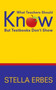 What Teachers Should Know But Textbooks Don't Show by Stella Erbes, 9781634507240