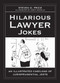 Hilarious Lawyer Jokes (An Illustrated Caseload of Jurisprudential Jests) by Steven D. Price, Marty Bucella, 9781629147901