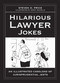 Hilarious Lawyer Jokes (An Illustrated Caseload of Jurisprudential Jests) by Steven D. Price, Marty Bucella, 9781629147901