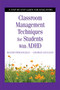 Classroom Management Techniques for Students with ADHD (A Step-by-Step Guide for Educators) by Roger Pierangelo, George Giuliani, 9781632205506