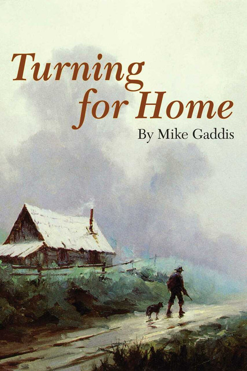Turning for Home by Mike Gaddis, 9781935342014