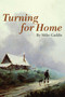 Turning for Home by Mike Gaddis, 9781935342014