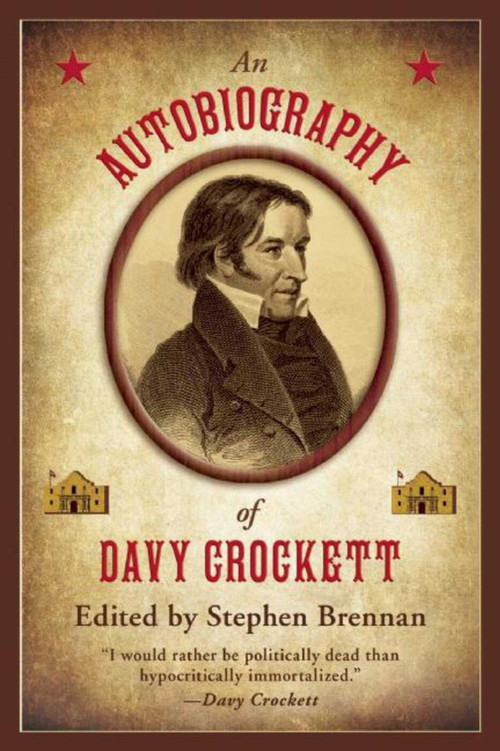 An Autobiography of Davy Crockett by Stephen Brennan, 9781632204844