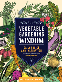 Vegetable Gardening Wisdom (Daily Advice and Inspiration for Getting the Most from Your Garden) by Kelly Smith Trimble, 9781635861419