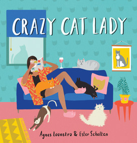 Crazy Cat Lady by Agnes Loonstra, Ester Scholten, 9781523505579