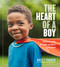 The Heart of a Boy (Celebrating the Strength and Spirit of Boyhood) - 9781523505517 by Kate T. Parker, 9781523505517