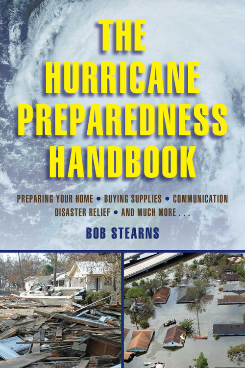 The Hurricane Preparedness Handbook by Bob Stearns, 9781632202758