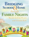 Bridging School & Home through Family Nights (Ready-to-Use Plans for Grades K?8) by Diane W. Kyle, Ellen McIntyre, Karen B. Miller, Gayle H. Moore, 9781629147208