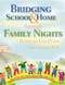Bridging School & Home through Family Nights (Ready-to-Use Plans for Grades K?8) by Diane W. Kyle, Ellen McIntyre, Karen B. Miller, Gayle H. Moore, 9781629147208