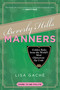 Beverly Hills Manners (Golden Rules from the World's Most Glamorous Zip Code) by Lisa Gache, 9781629145853