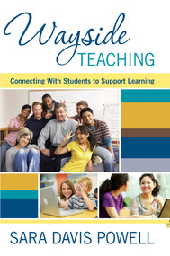 Wayside Teaching (Connecting with Students to Support Learning) by Sara Davis Powell, 9781634507288