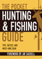 The Pocket Hunting & Fishing Guide (Tips, Tactics, and Must-Have Gear) (Miniature Edition) by Jay Cassell, 9781629141855