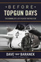 Before Topgun Days (The Making of a Jet Fighter Instructor) by Dave Baranek, 9781634506557