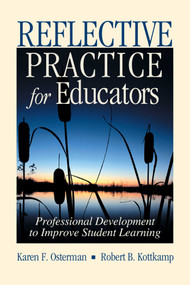 Reflective Practice for Educators (Professional Development to Improve Student Learning) by Karen F. Osterman, Robert B. Kottkamp, 9781632205681