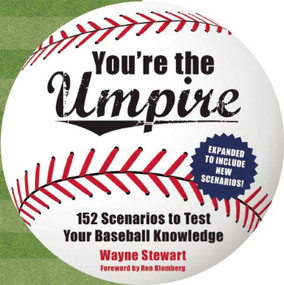 You're the Umpire (152 Scenarios to Test Your Baseball Knowledge) by Wayne Stewart, Ron Blomberg, 9781634503488