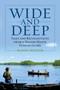 Wide and Deep (Tales and Recollections from a Master Maine Fishing Guide) - 9781628736397 by Randy Spencer, 9781628736397