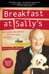 Breakfast at Sally's (One Homeless Man's Inspirational Journey) by Richard LeMieux, 9781632203465