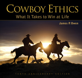 Cowboy Ethics (What It Takes to Win at Life) by James P. Owen, 9781628736632